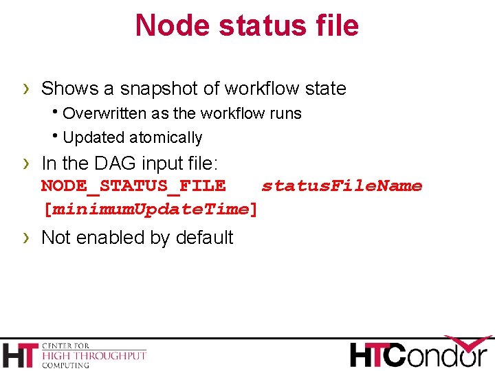 Node status file › Shows a snapshot of workflow state h. Overwritten as the