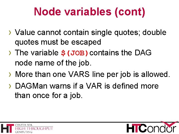 Node variables (cont) › Value cannot contain single quotes; double › › › quotes