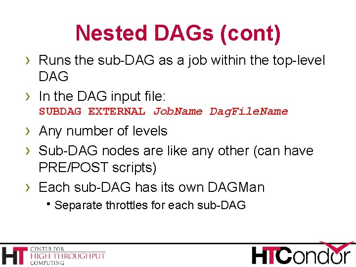 Nested DAGs (cont) › Runs the sub-DAG as a job within the top-level ›