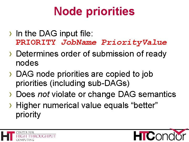 Node priorities › In the DAG input file: › › PRIORITY Job. Name Priority.