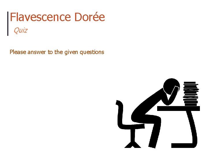 Flavescence Dorée Quiz Please answer to the given questions 