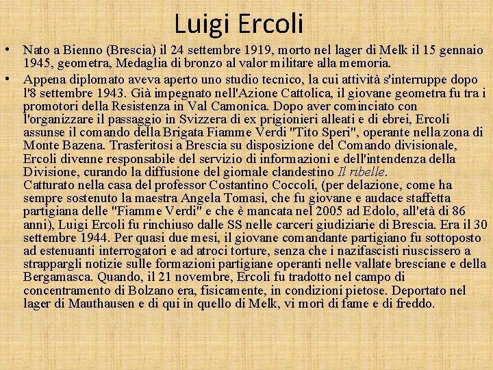 Luigi Ercoli • Nato a Bienno (Brescia) il 24 settembre 1919, morto nel lager