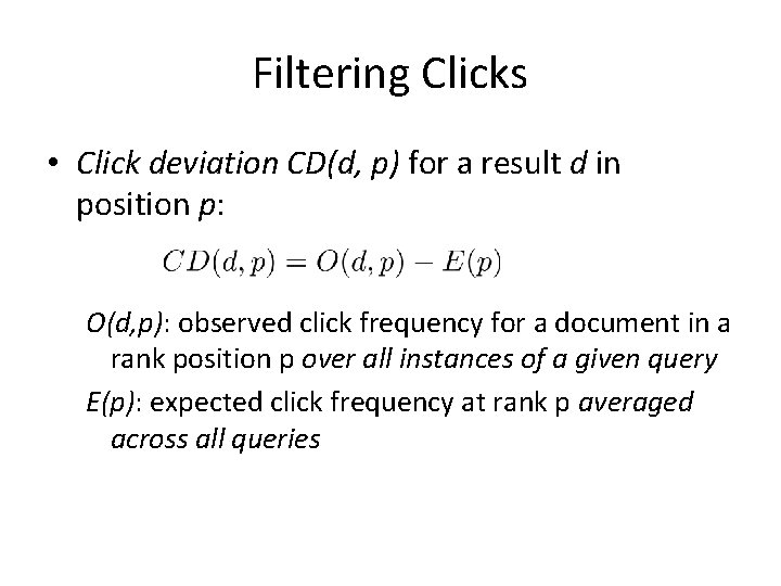 Filtering Clicks • Click deviation CD(d, p) for a result d in position p: