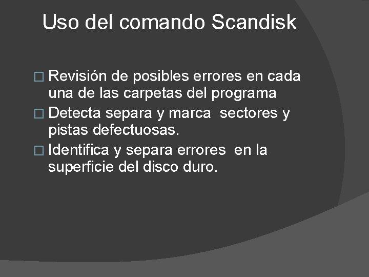 Uso del comando Scandisk � Revisión de posibles errores en cada una de las