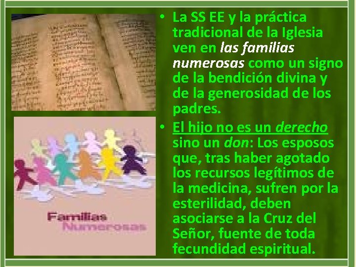  • La SS EE y la práctica tradicional de la Iglesia ven en