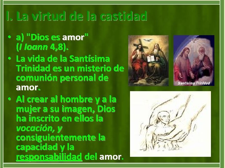 l. La virtud de la castidad • a) "Dios es amor" (I Ioann 4,