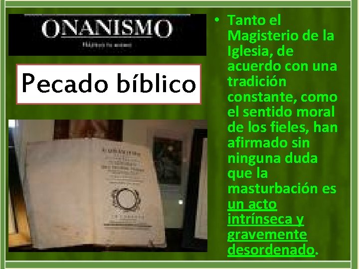 Pecado bíblico • Tanto el Magisterio de la Iglesia, de acuerdo con una tradición