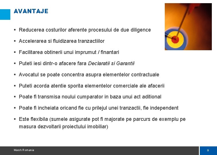 AVANTAJE § Reducerea costurilor aferente procesului de due diligence § Accelerarea si fluidizarea tranzactiilor