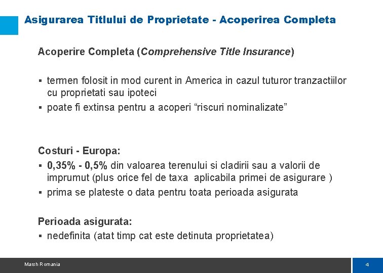 Asigurarea Titlului de Proprietate - Acoperirea Completa Acoperire Completa (Comprehensive Title Insurance) § termen