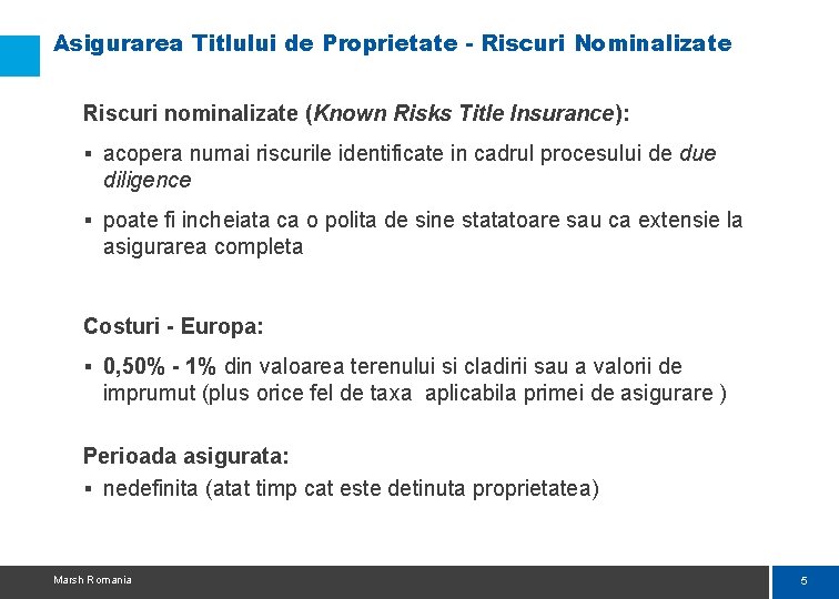 Asigurarea Titlului de Proprietate - Riscuri Nominalizate Riscuri nominalizate (Known Risks Title Insurance): §
