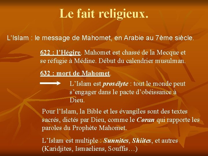 Le fait religieux. L’Islam : le message de Mahomet, en Arabie au 7ème siècle.