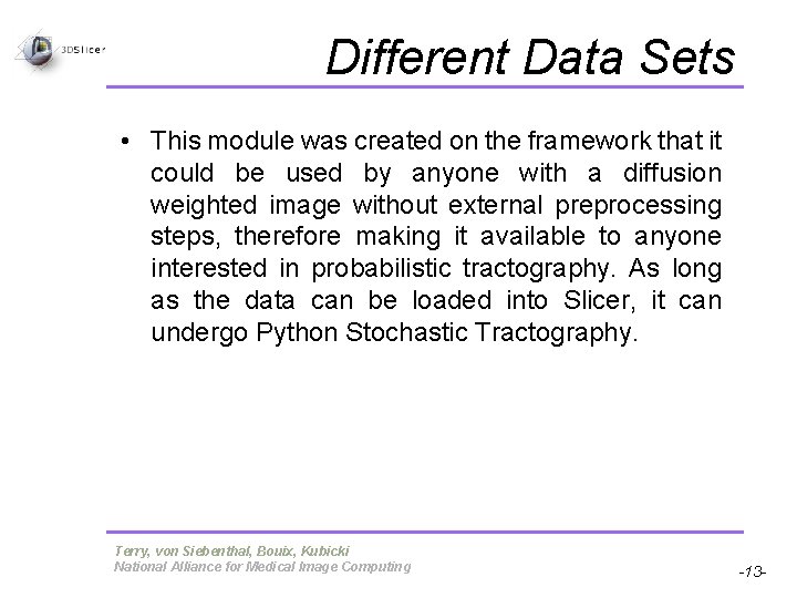 Different Data Sets • This module was created on the framework that it could