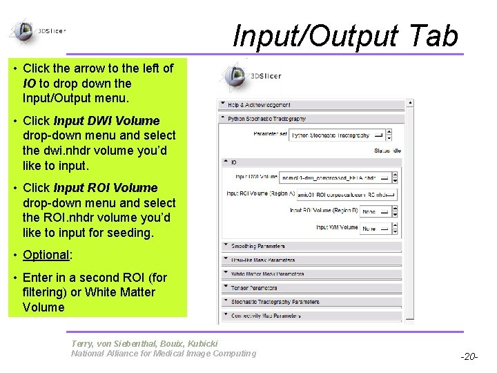 Input/Output Tab • Click the arrow to the left of IO to drop down