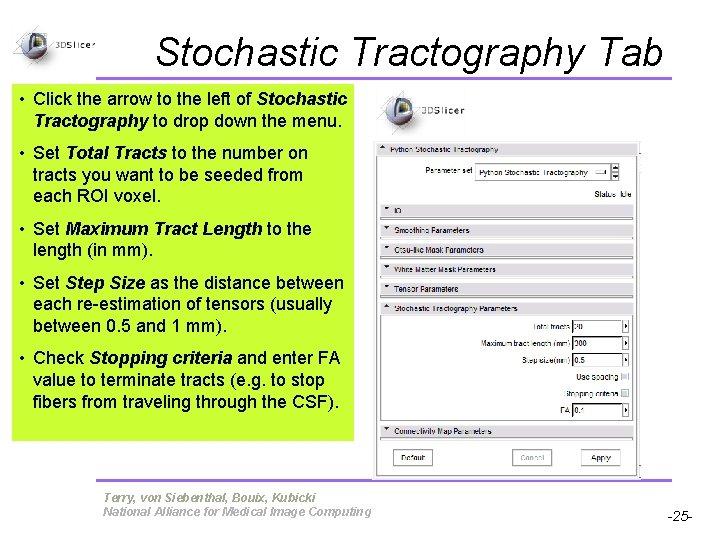 Stochastic Tractography Tab • Click the arrow to the left of Stochastic Tractography to
