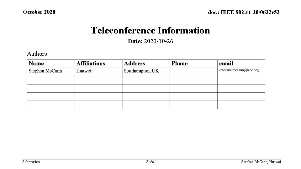 October 2020 doc. : IEEE 802. 11 -20/0632 r 52 Teleconference Information Date: 2020