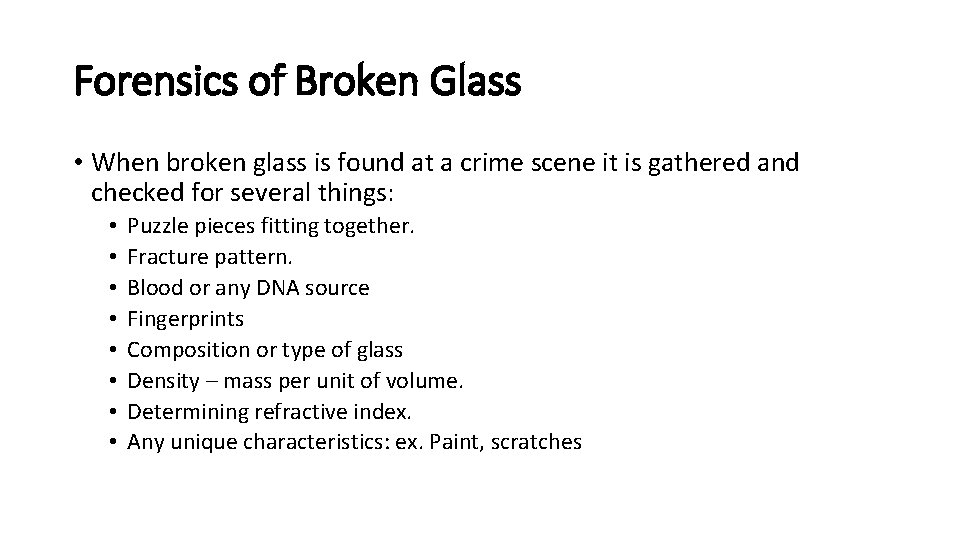 Forensics of Broken Glass • When broken glass is found at a crime scene