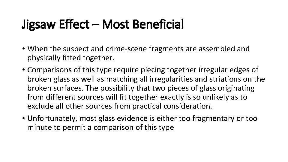 Jigsaw Effect – Most Beneficial • When the suspect and crime-scene fragments are assembled