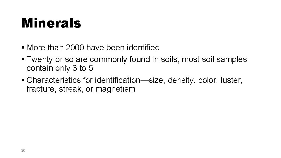 Minerals § More than 2000 have been identified § Twenty or so are commonly