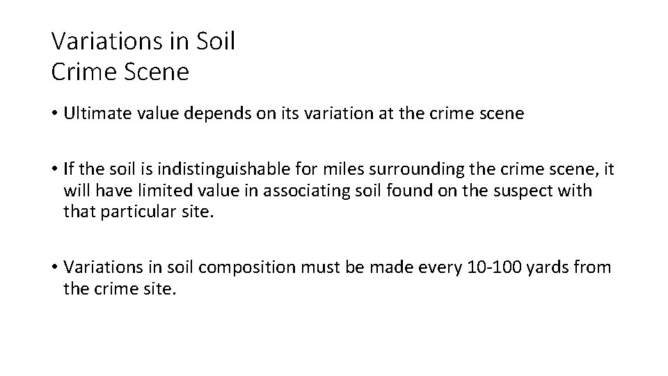 Variations in Soil Crime Scene • Ultimate value depends on its variation at the