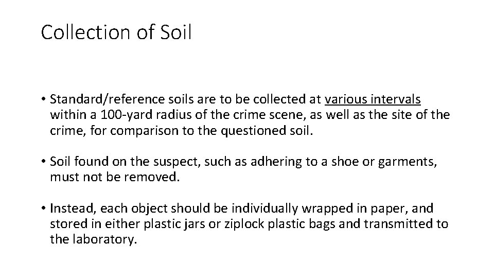 Collection of Soil • Standard/reference soils are to be collected at various intervals within