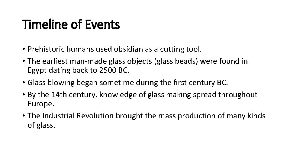 Timeline of Events • Prehistoric humans used obsidian as a cutting tool. • The