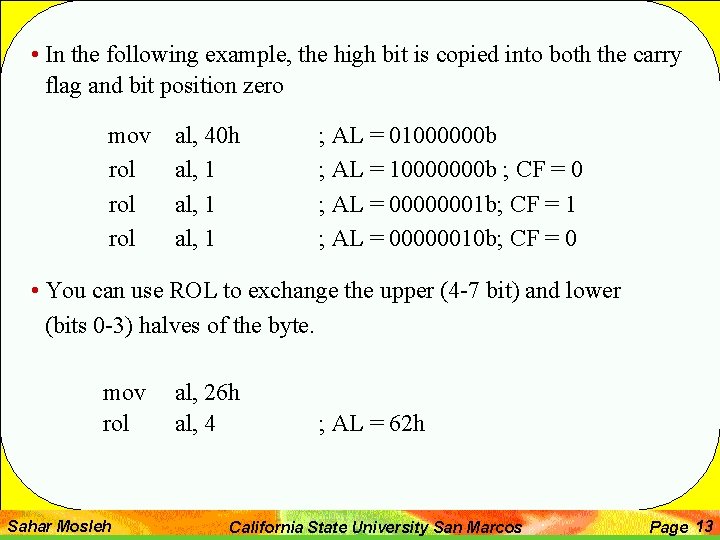  • In the following example, the high bit is copied into both the