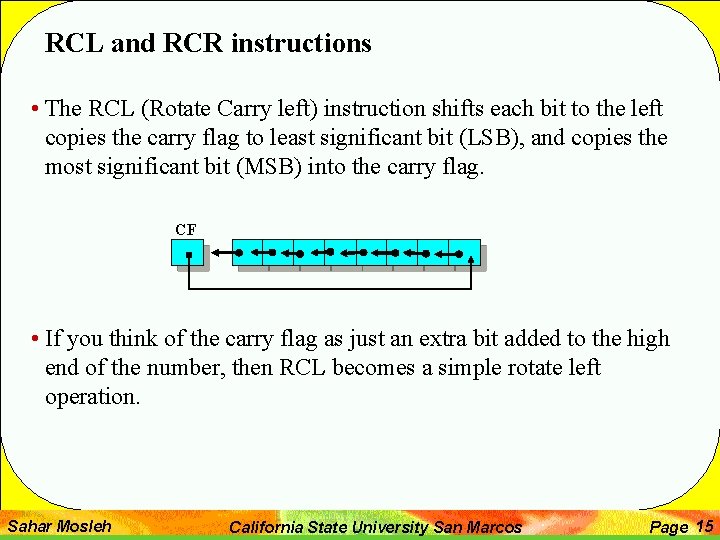 RCL and RCR instructions • The RCL (Rotate Carry left) instruction shifts each bit