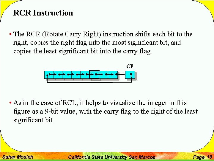 RCR Instruction • The RCR (Rotate Carry Right) instruction shifts each bit to the