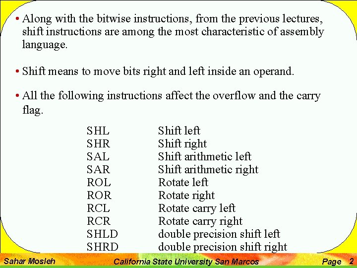  • Along with the bitwise instructions, from the previous lectures, shift instructions are