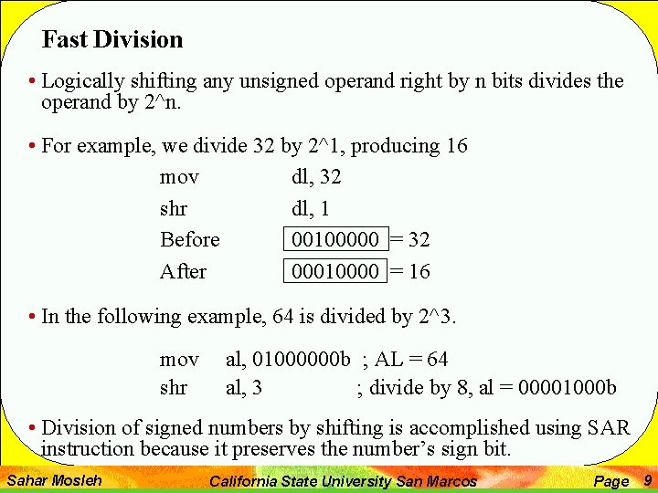 Fast Division • Logically shifting any unsigned operand right by n bits divides the