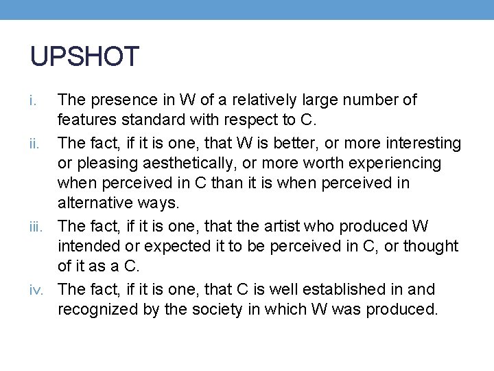 UPSHOT The presence in W of a relatively large number of features standard with