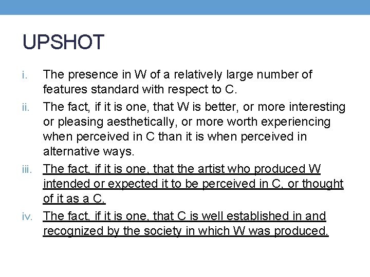 UPSHOT The presence in W of a relatively large number of features standard with