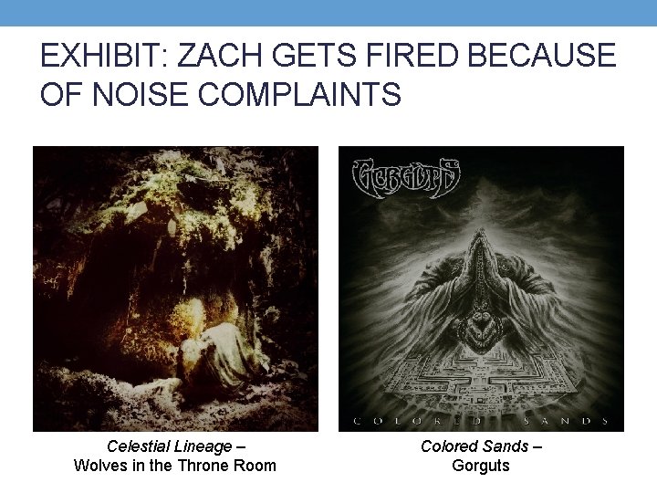 EXHIBIT: ZACH GETS FIRED BECAUSE OF NOISE COMPLAINTS Celestial Lineage – Wolves in the