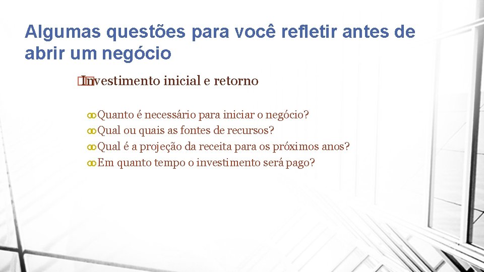 Algumas questões para você refletir antes de abrir um negócio � Investimento � inicial