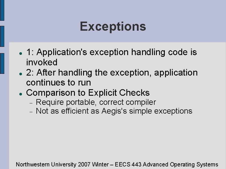 Exceptions 1: Application's exception handling code is invoked 2: After handling the exception, application