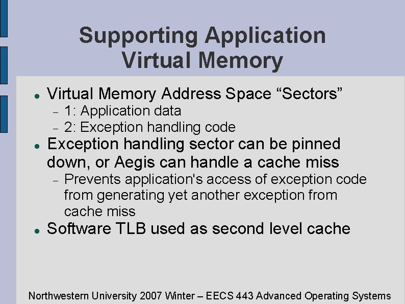 Supporting Application Virtual Memory Address Space “Sectors” Exception handling sector can be pinned down,