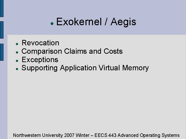  Exokernel / Aegis Revocation Comparison Claims and Costs Exceptions Supporting Application Virtual Memory