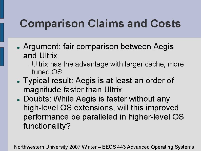 Comparison Claims and Costs Argument: fair comparison between Aegis and Ultrix has the advantage