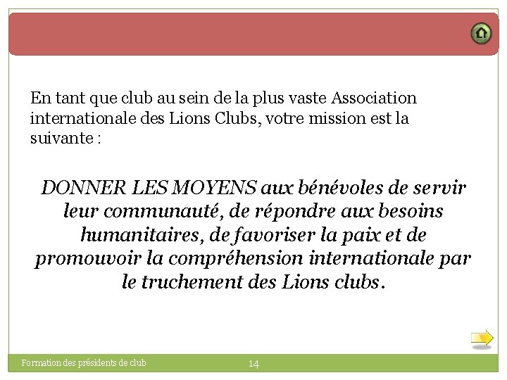 En tant que club au sein de la plus vaste Association internationale des Lions