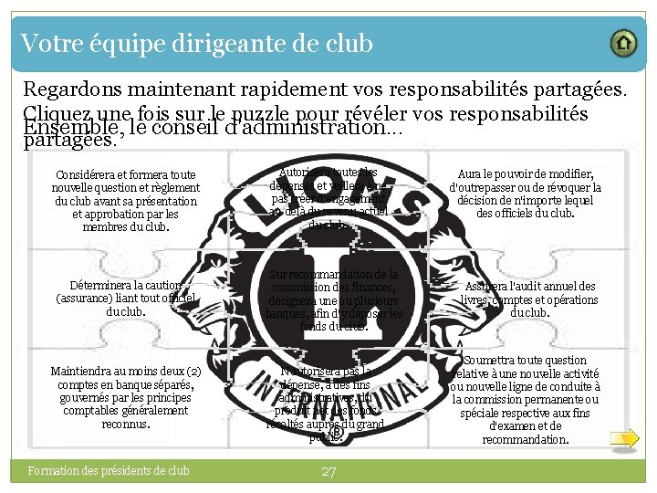 Votre équipe dirigeante de club Regardons maintenant rapidement vos responsabilités partagées. Cliquez une fois