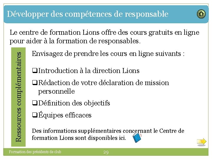 Développer des compétences de responsable Ressources complémentaires Le centre de formation Lions offre des