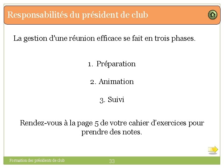 Responsabilités du président de club La gestion d'une réunion efficace se fait en trois