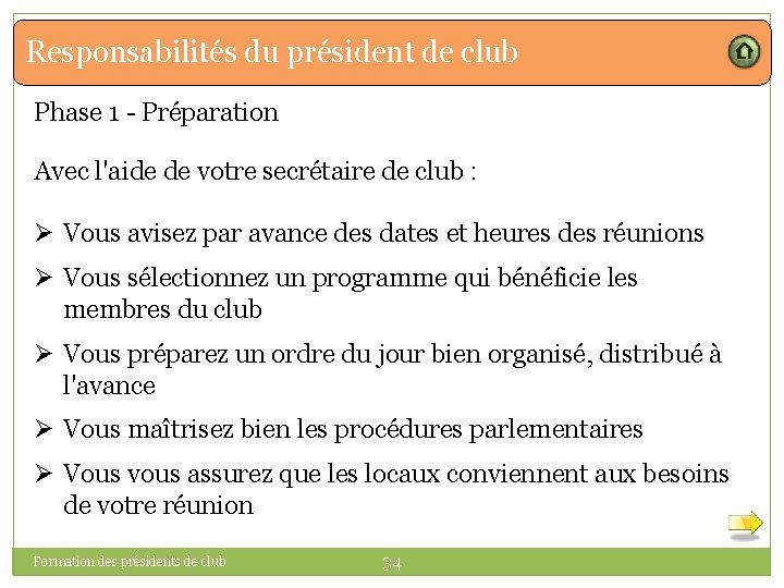 Responsabilités du président de club Phase 1 - Préparation Avec l'aide de votre secrétaire