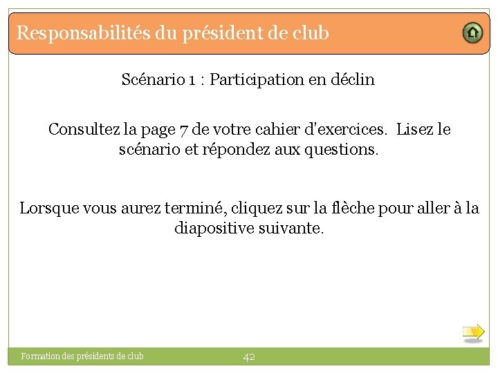 Responsabilités du président de club Scénario 1 : Participation en déclin Consultez la page