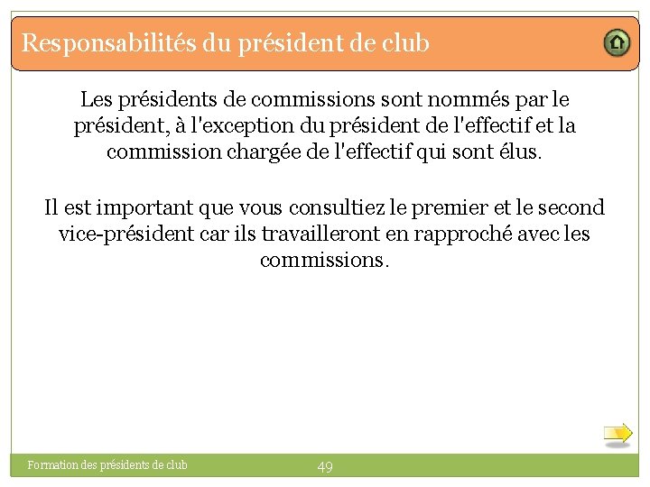 Responsabilités du président de club Les présidents de commissions sont nommés par le président,