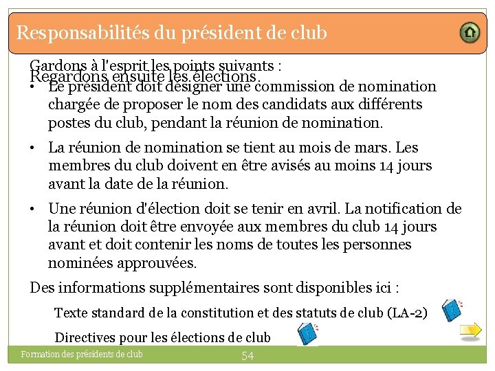 Responsabilités du président de club Gardons à l'esprit les points suivants : Regardons ensuite