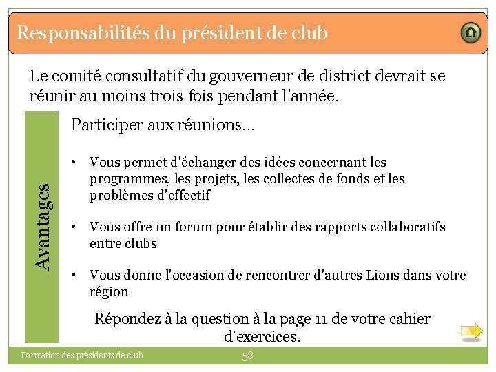 Responsabilités du président de club Le comité consultatif du gouverneur de district devrait se