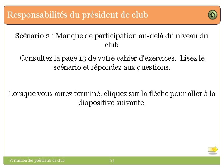 Responsabilités du président de club Scénario 2 : Manque de participation au-delà du niveau