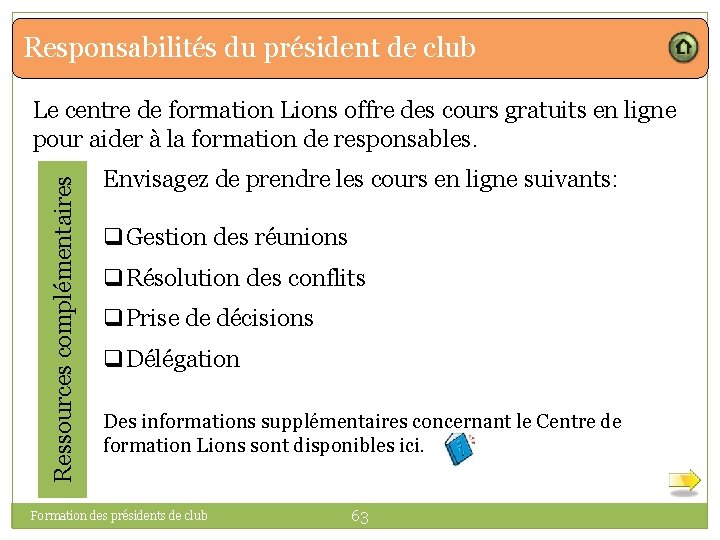 Responsabilités du président de club Ressources complémentaires Le centre de formation Lions offre des