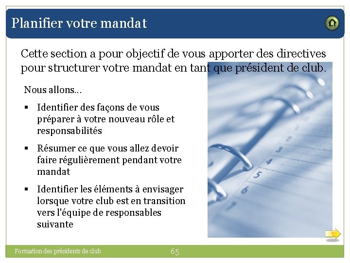 Planifier votre mandat Cette section a pour objectif de vous apporter des directives pour